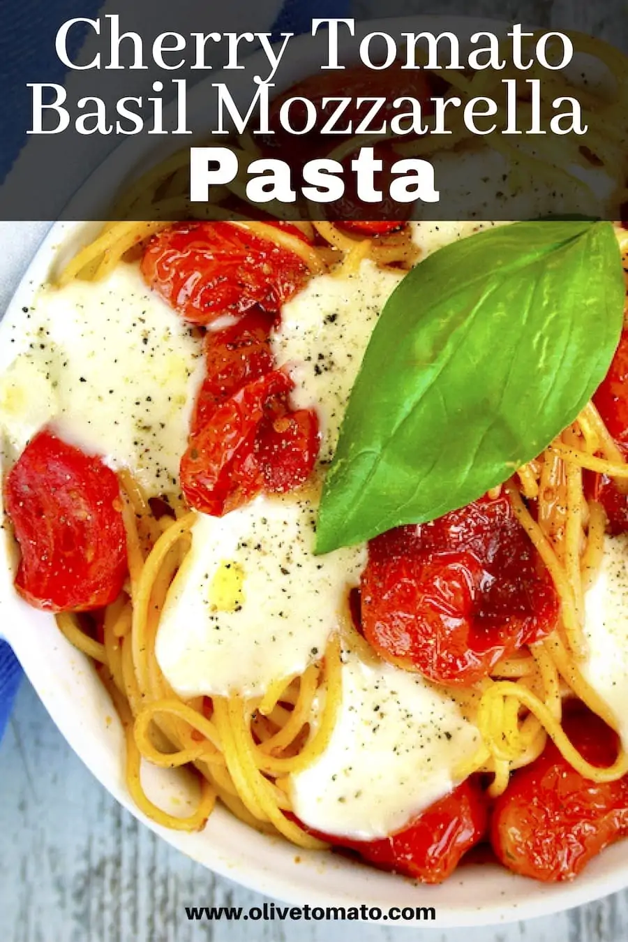 Cherry Tomato Basil Mozzarella Pasta - Olive Tomato